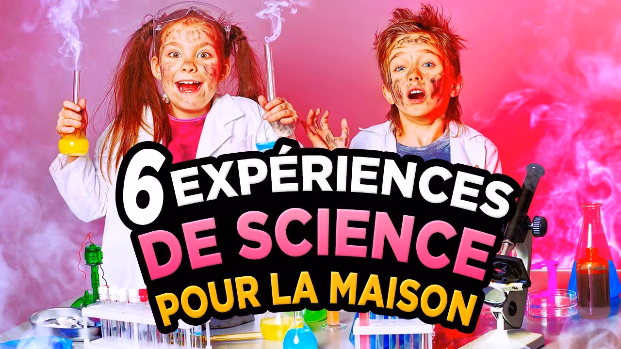 6 EXPERIENCES de SCIENCE À FAIRE À LA MAISON