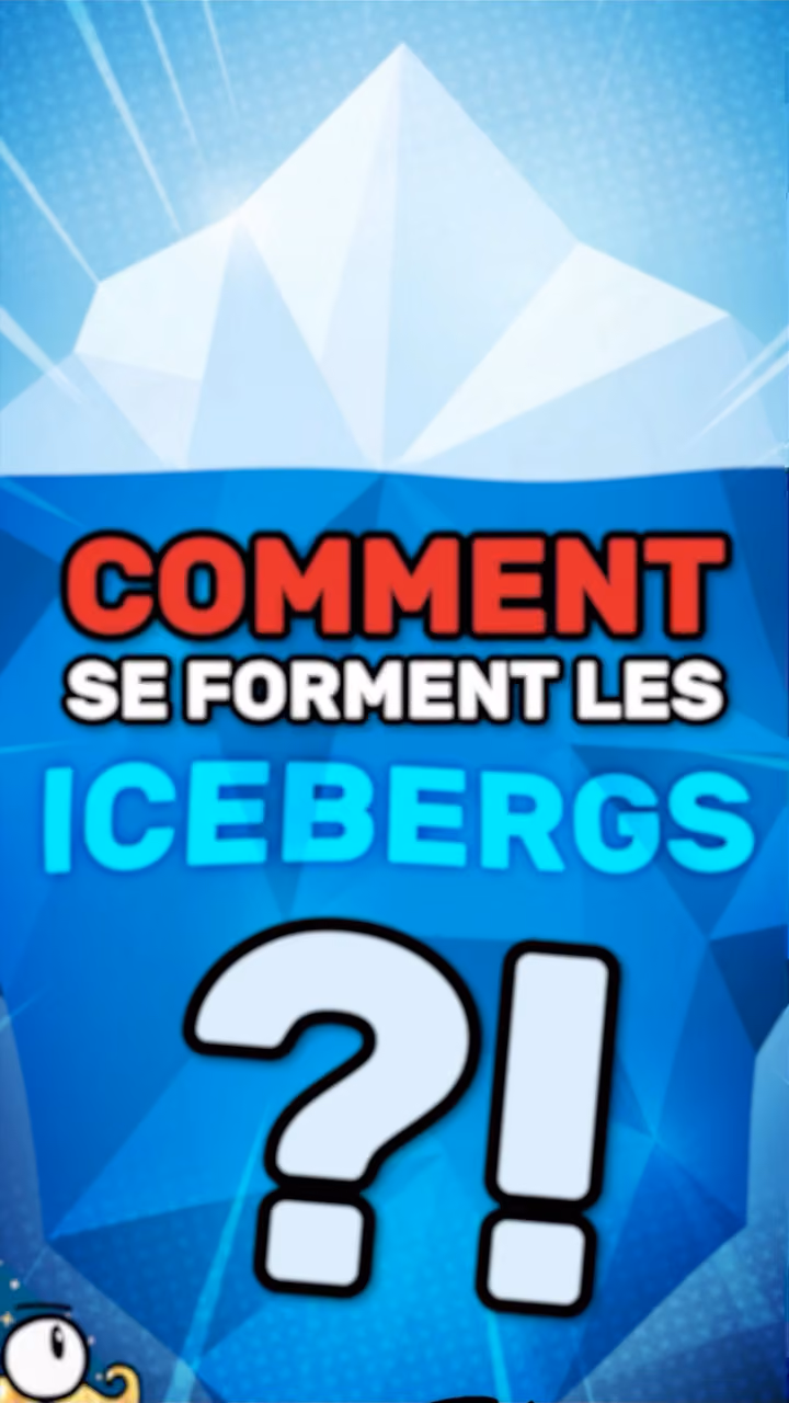 Comment se forment les icebergs ?