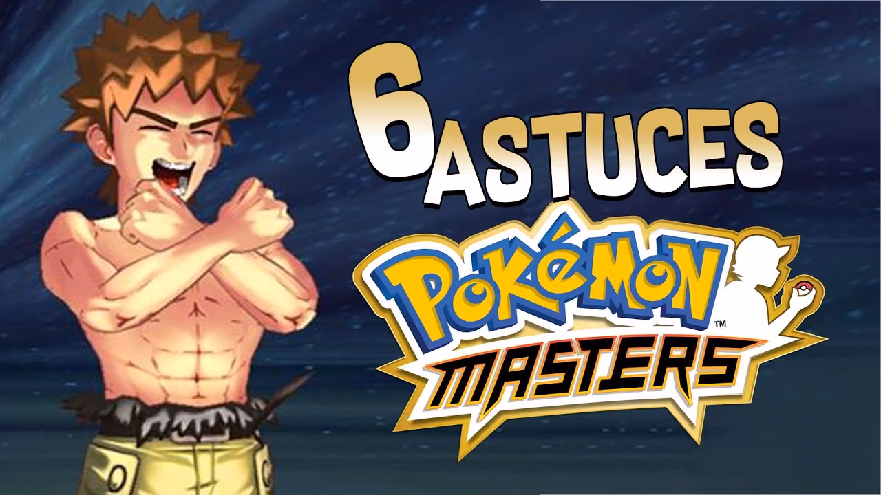 6 Astuces POKÉMON MASTERS