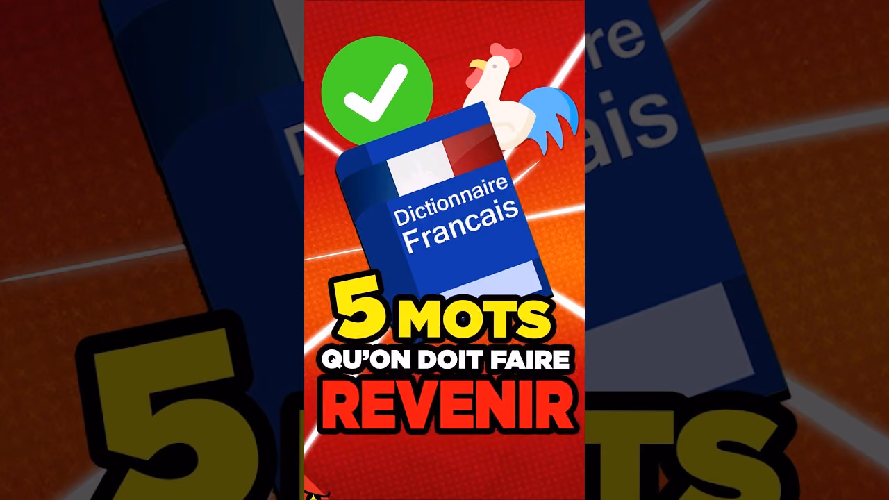 5 MOTS FRANÇAIS qu'on doit absolument faire REVENIR