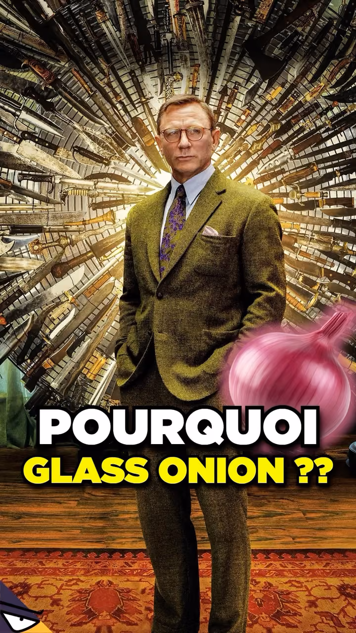 Pourquoi GLASS ONION ??