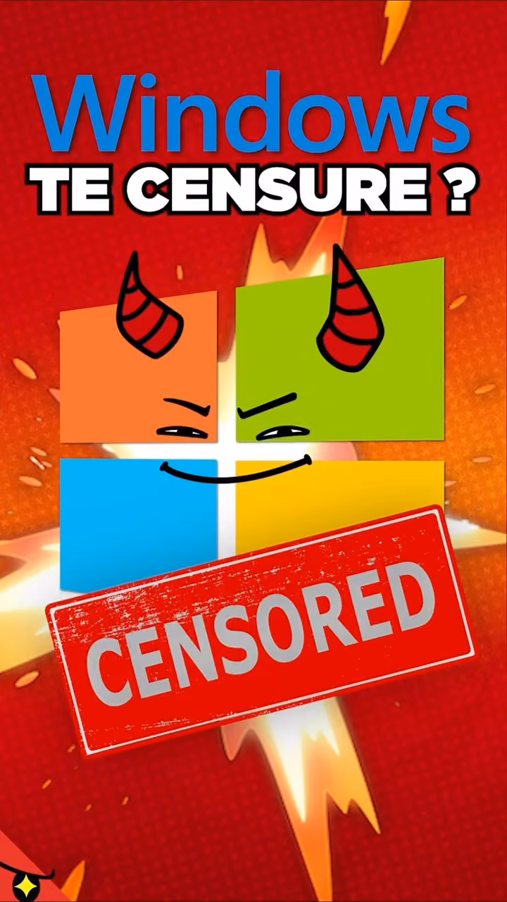 WINDOWS veut te CENSURER !