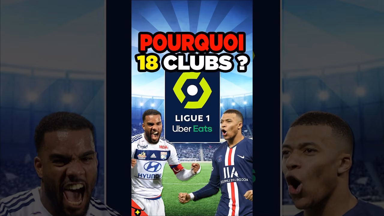 POURQUOI la LIGUE 1 passe à 18 CLUBS ?